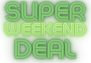 Super Weekend Deal