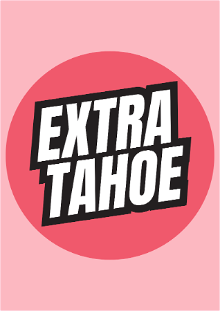 Extra tahoe