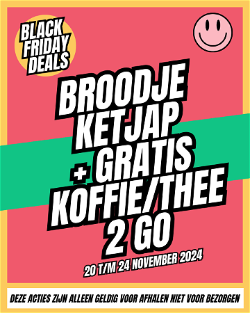 BROODJE KIP KETJAP + GRATIS KOFFIE/THEE TO GO |  BLACK FRIDAY DEALS 