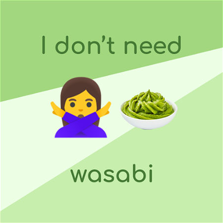 ik wil GEEN wasabi ontvangen